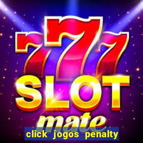 click jogos penalty fever brasil